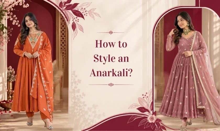 How to Style an Anarkali?