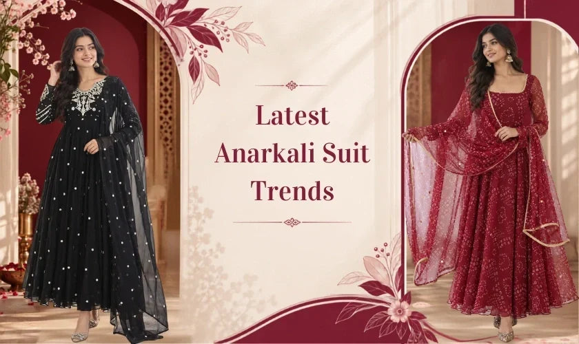 Latest Anarkali Suit Trends